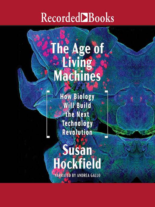 Title details for The Age of Living Machines by Susan Hockfield - Wait list